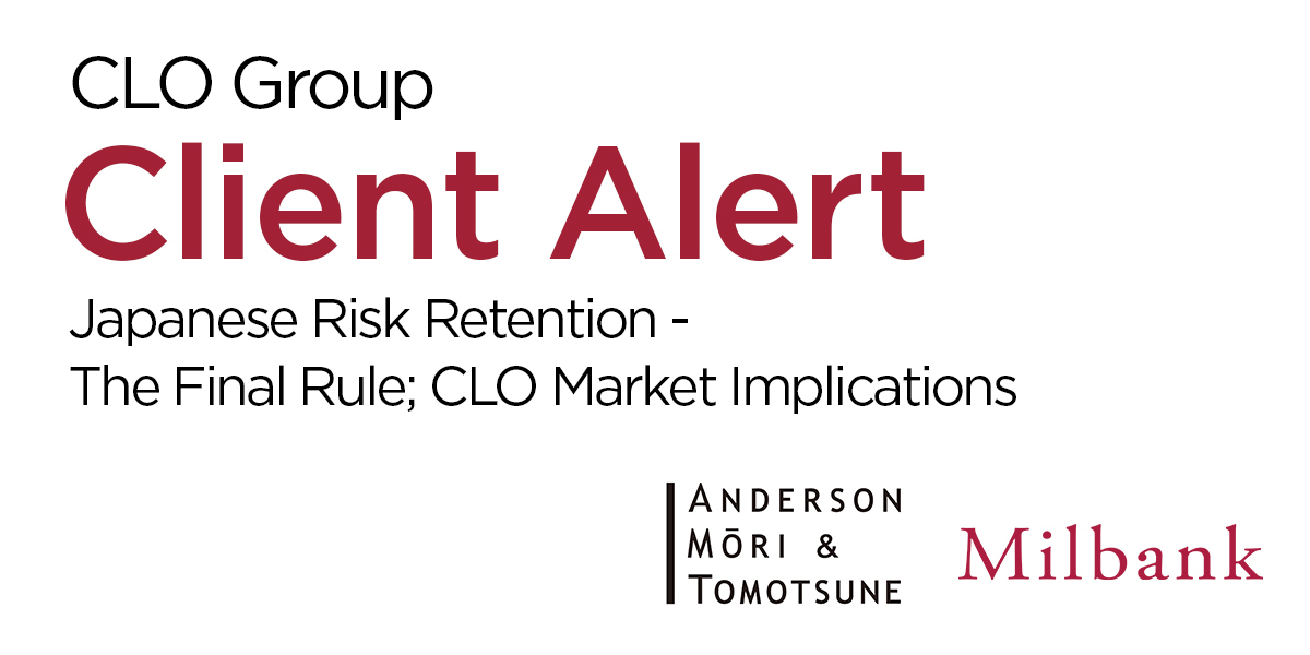 CLO Group Client Alert Japanese Risk Retention The Final Rule; CLO