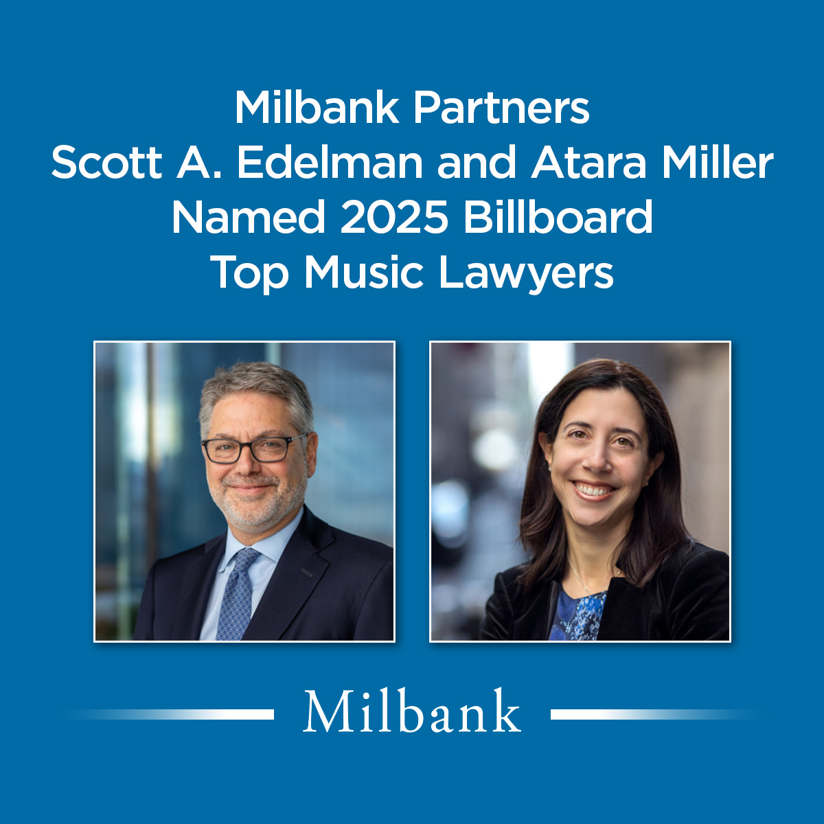 Milbank Partners Scott A. Edelman and Atara Miller Named 2025 Billboard ...