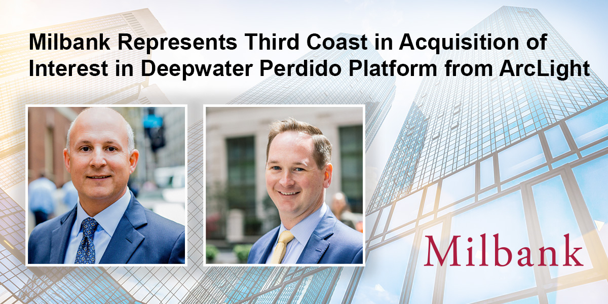 Milbank Represents Third Coast in Acquisition of Interest in Deepwater