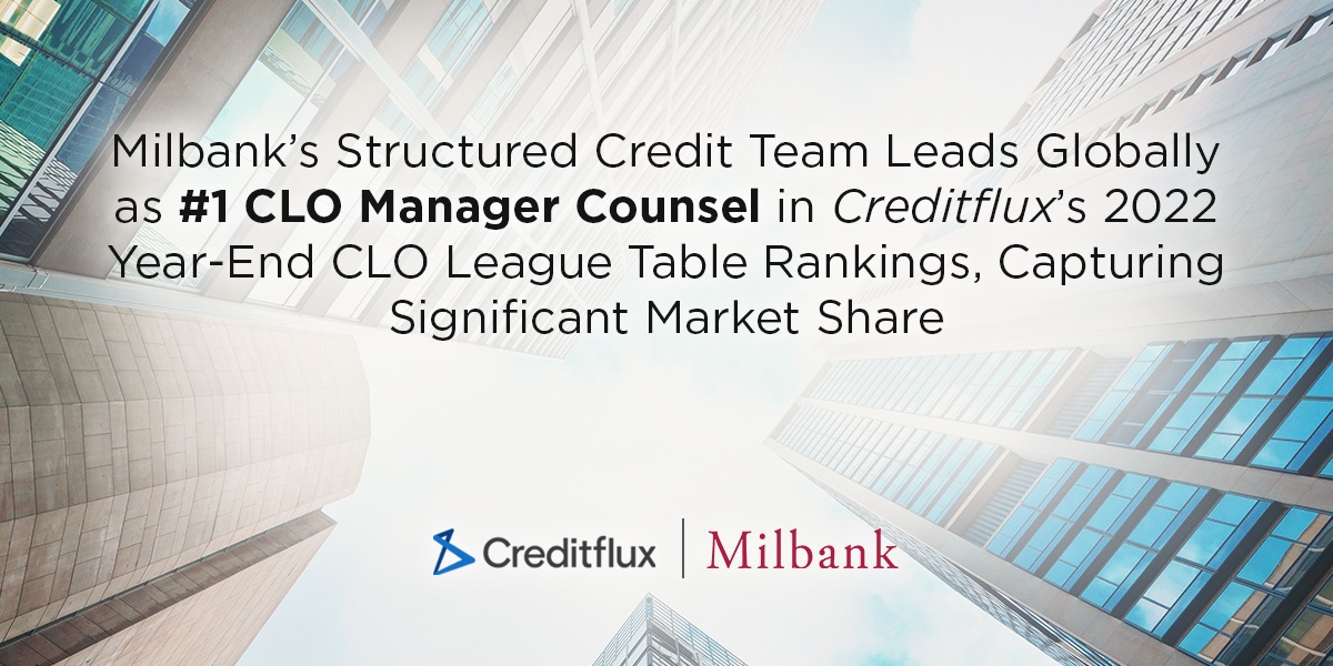 Milbank Leads Globally as 1 CLO Manager Counsel in Creditflux’s 2022