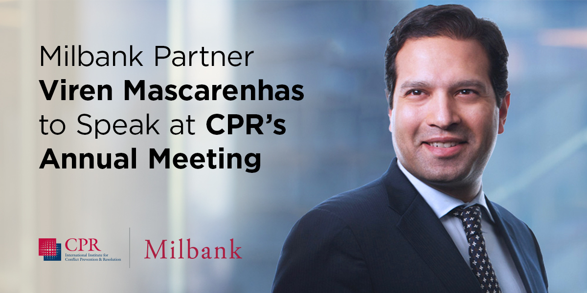 Milbank Partner Viren Mascarenhas to Speak at CPR’s Annual Meeting