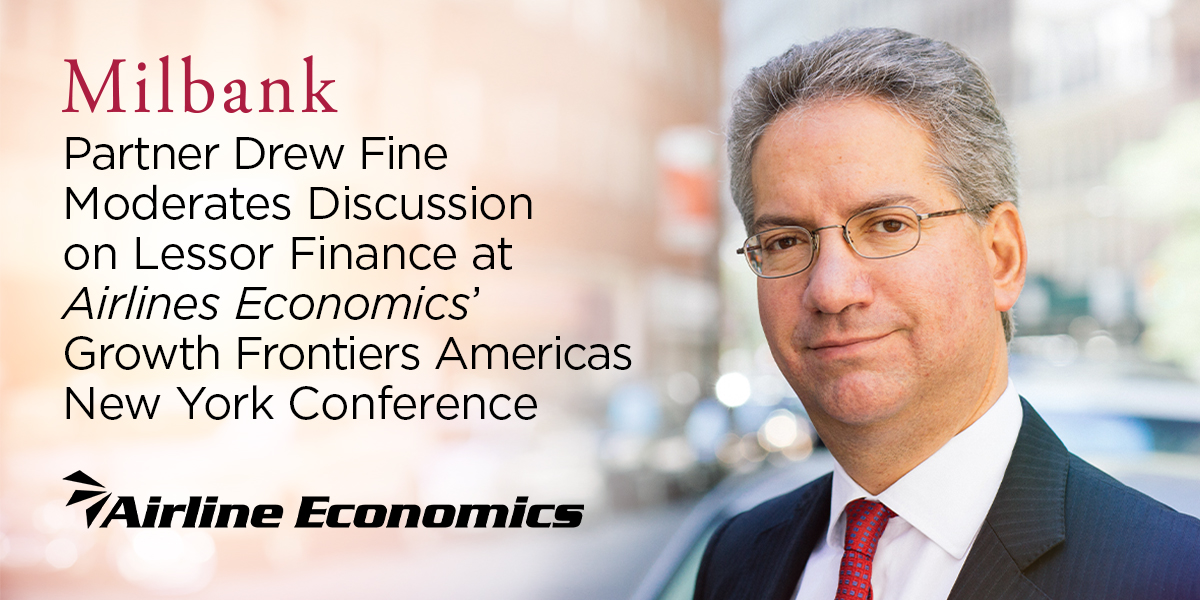 Milbank Partner Drew Fine Moderates Discussion on Lessor Finance at