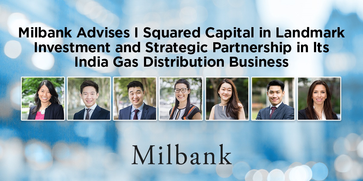 Milbank Advises I Squared Capital in Landmark Investment and Strategic