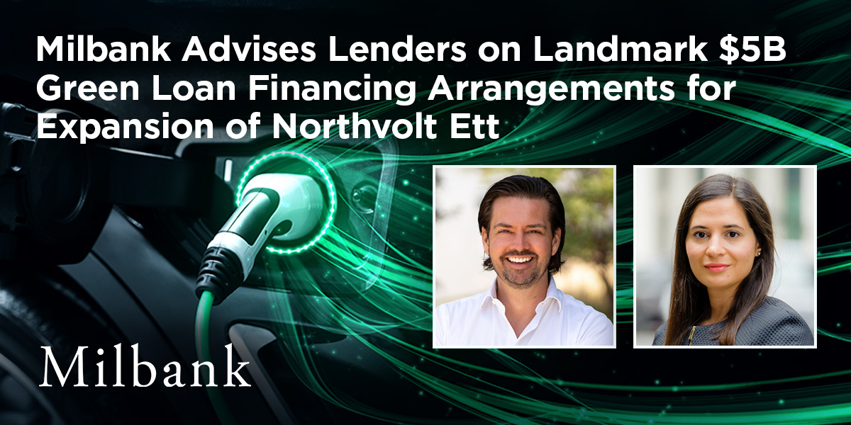 Milbank Advises Lenders on Landmark 5B Green Loan Financing