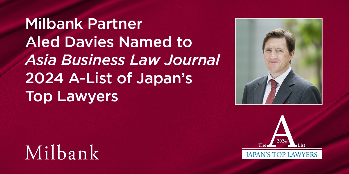 Milbank Partner Aled Davies Named to Asia Business Law Journal 2024 A ...