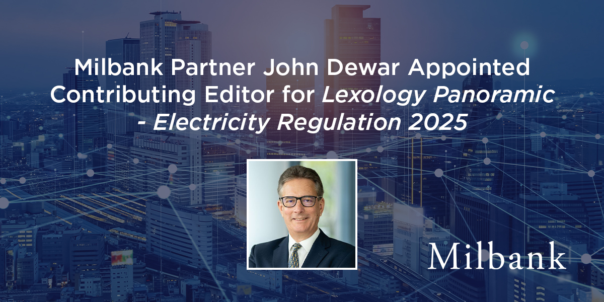 Milbank Partner John Dewar Appointed Contributing Editor for Lexology ...