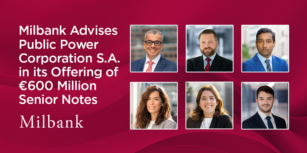 Milbank Advises Public Power Corporation S.A. in its Offering of €600 ...