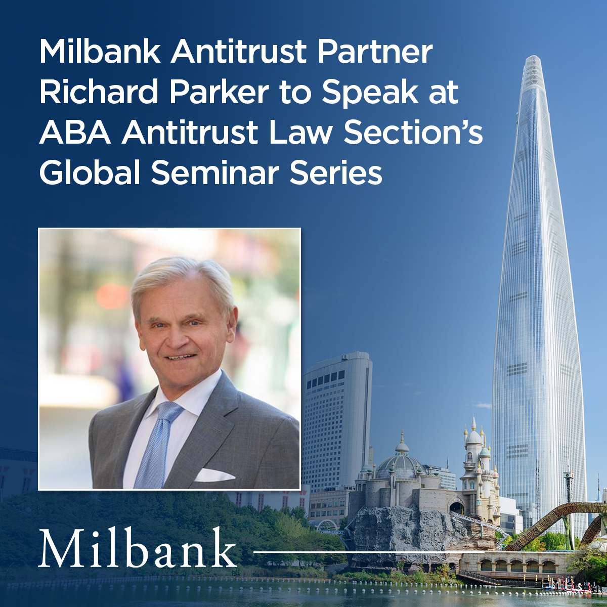 Milbank Antitrust Partner Richard Parker to Speak at ABA Antitrust Law ...