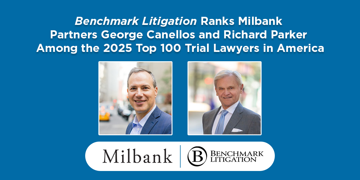 Benchmark Litigation Ranks Milbank Partners George Canellos and Richard ...