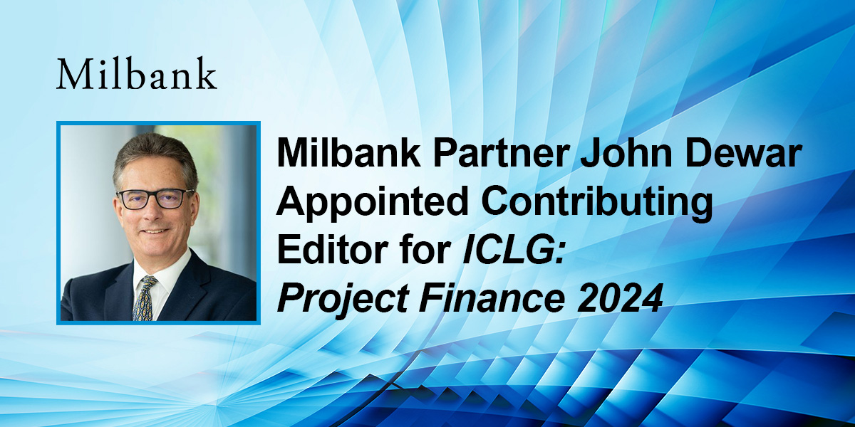 Milbank Partner John Dewar Appointed Contributing Editor for ICLG ...