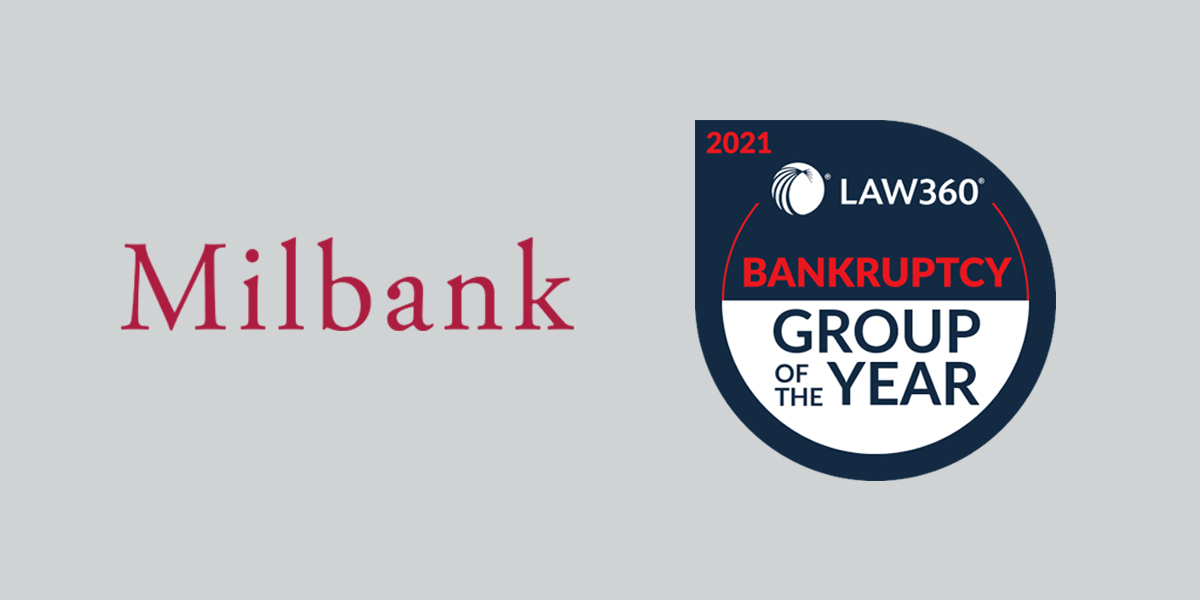 Milbank Named Law360 Bankruptcy Practice Group of the Year 2021