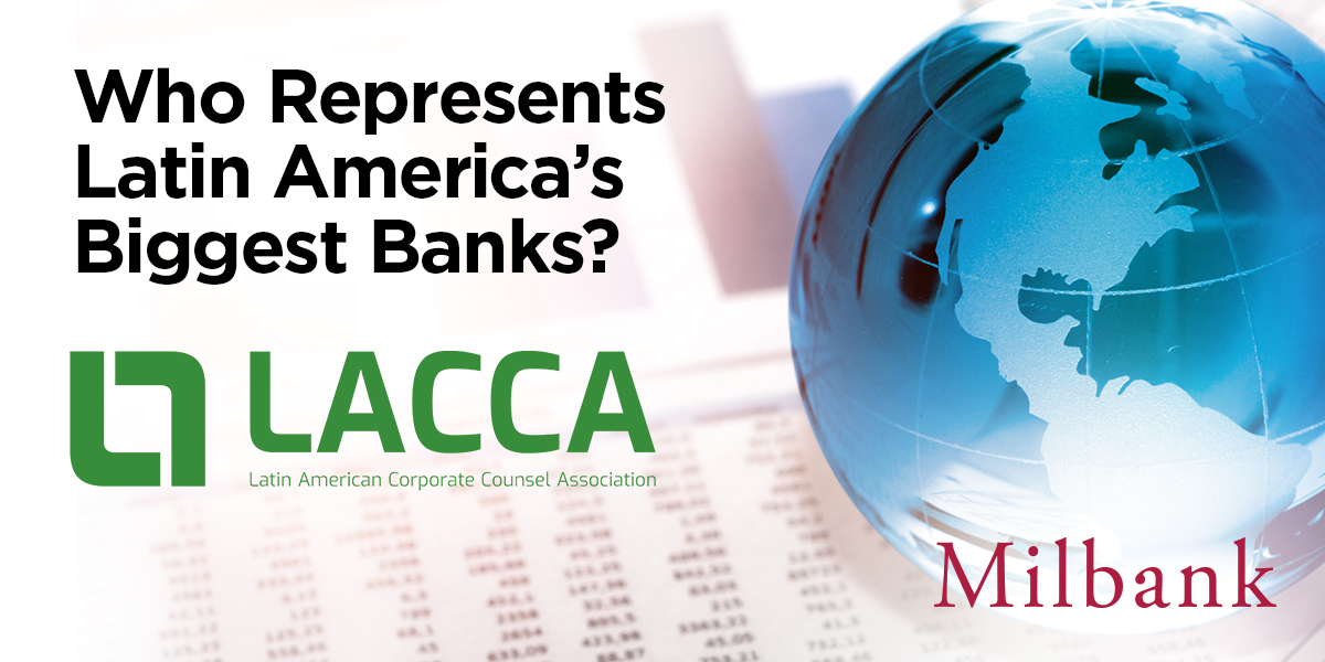 Milbank Ranked a Goto Firm for Largest Regional Banks by Latin American Corporate Counsel